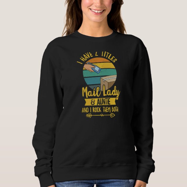 Womens Postal Office Worker Quote For A Mail Lady  Sweatshirt (Front)