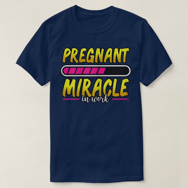 Womens Pregnancy Pregnant Miracle In Work Loading  T-Shirt (Design Front)