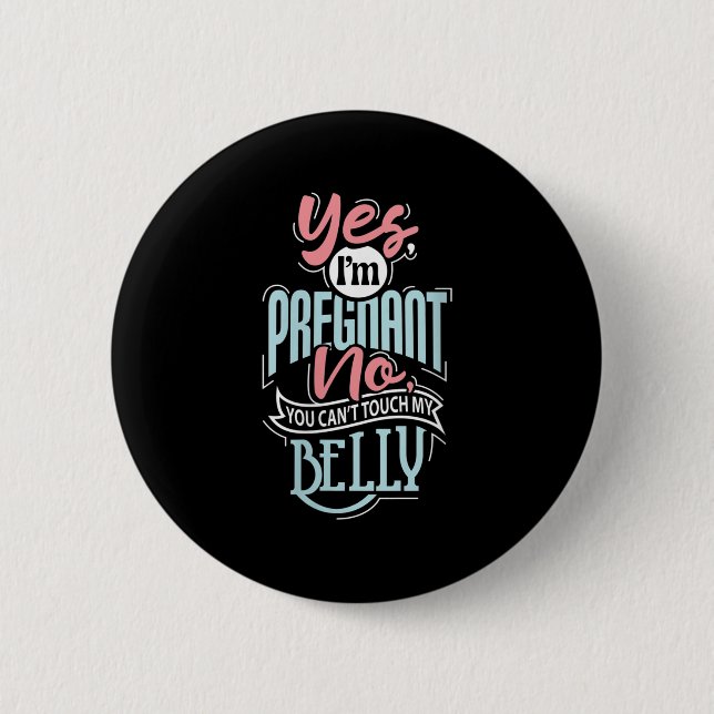 Womens Pregnant Baby Shower Quote. Don't Touch My  6 Cm Round Badge (Front)