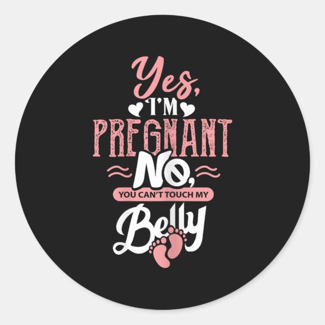 Womens Pregnant Baby Shower Quote. Don't Touch My  Classic Round Sticker (Front)