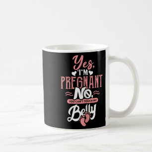 Womens Pregnant Baby Shower Quote. Don't Touch My  Coffee Mug