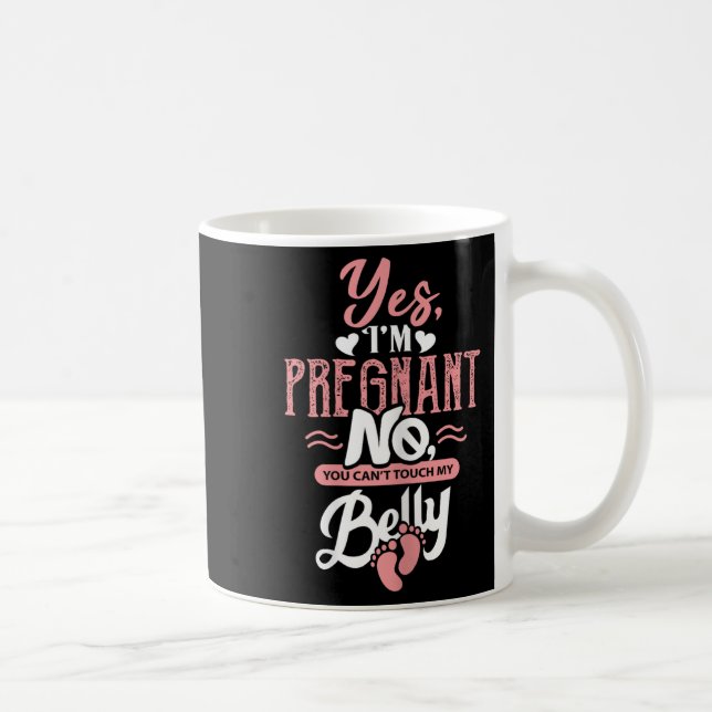 Womens Pregnant Baby Shower Quote. Don't Touch My  Coffee Mug (Right)