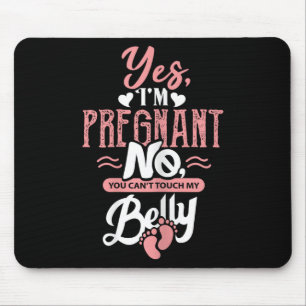 Womens Pregnant Baby Shower Quote. Don't Touch My  Mouse Pad