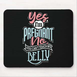 Womens Pregnant Baby Shower Quote. Don't Touch My  Mouse Pad