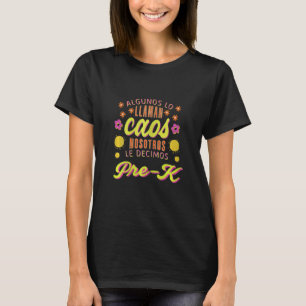 Womens   Prek Algunos Lo Llaman Caos Maestra T-Shirt