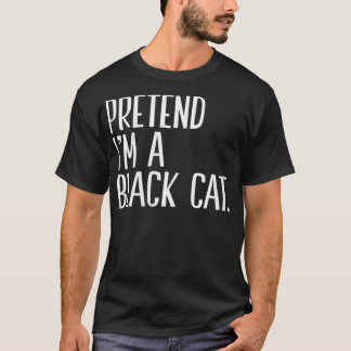 Womens Pretend I'm A Black Cat Funny Halloween Par T-Shirt
