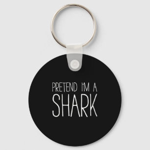 Womens Pretend I'm A Shark Shirt Adult Kids Men Wo Key Ring