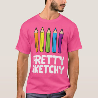 Womens Pretty Sketchy Art Lover Art Teacher Sketch T-Shirt