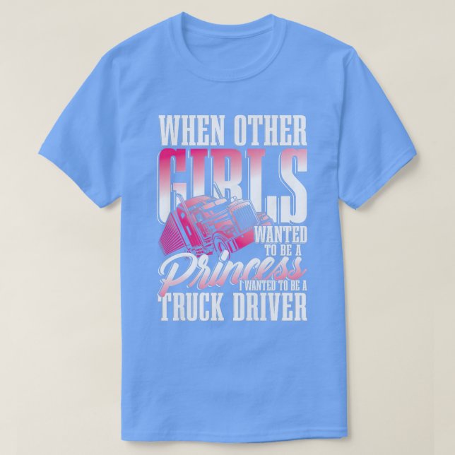 Womens Princess I wanted to be a truck driver Prem T-Shirt (Design Front)