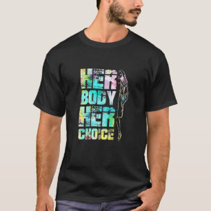 Womens Pro Choice Her Body Her Choice Reproductive T-Shirt