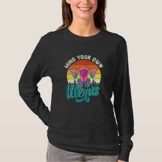 Womens Pro Choice Women's Rights Protest Mind Your T-Shirt
