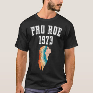 Womens Pro Roe 1973  70s 1970s Rights Vintage Retr T-Shirt