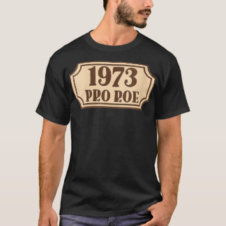 Womens Pro Roe 1973 70s 1970s Vintage Movie Ticke T-Shirt