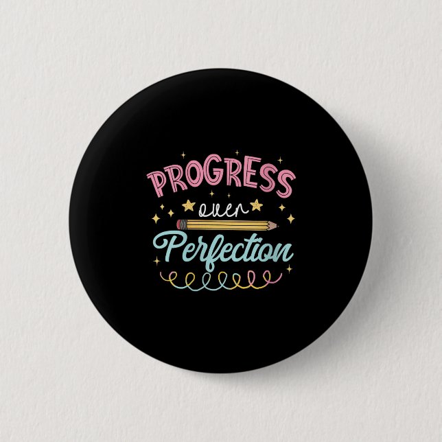 Womens Progress Over Perfection Motivational Teach 6 Cm Round Badge (Front)