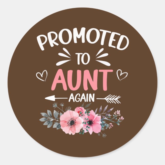 Womens Promoted to Aunt Again Flower New Aunt  Classic Round Sticker (Front)