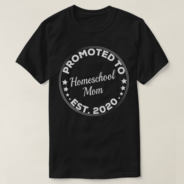 Womens Promoted to Homeschool Mum ,Stay at Home Te T-Shirt (Design Front)