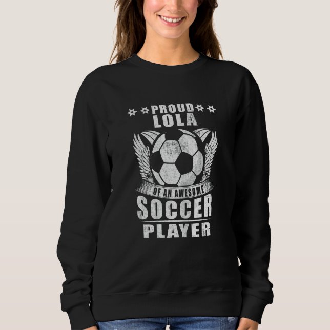 Womens Proud Lola Of An Awesome Soccer Player Socc Sweatshirt (Front)
