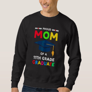Womens Proud Mum Of A 11th Grade Graduate Senior Sweatshirt