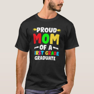 Womens Proud Mum Of A First Grade Graduate 1st Gra T-Shirt