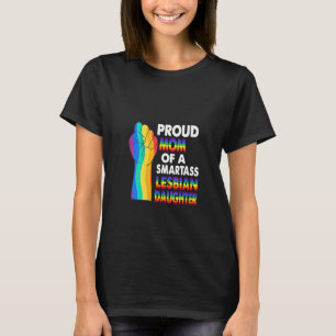 Womens Proud Mum Of A Smartass Lesbian Daughter Le T-Shirt