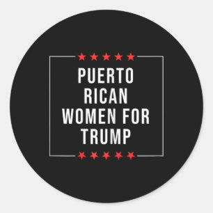 Womens Puerto Rican Women For Trump  Classic Round Sticker