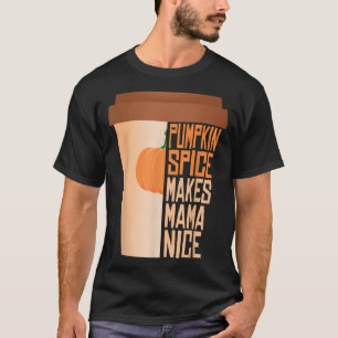 Womens Pumpkin Pie Spice Autumn Spring Fall Season T-Shirt