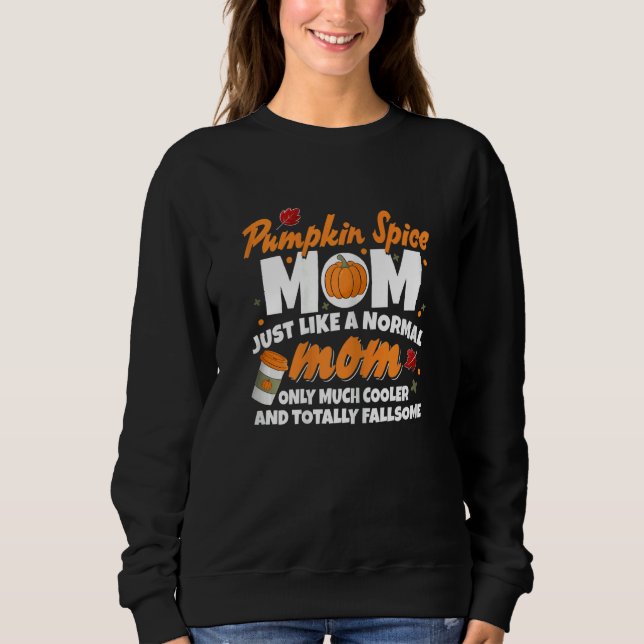 Womens Pumpkin Spice Mom  Mother Pumpkin Spice Lat Sweatshirt (Front)