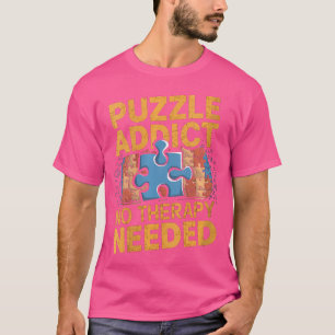 Womens Puzzle Addict No Therapy Needed Funny Jigsa T-Shirt