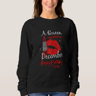 Womens Queen Birthday Party Woman December Sweatshirt