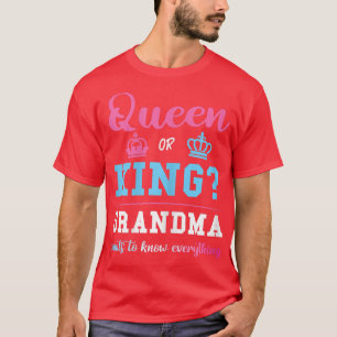 Womens Queen King Grandma Gender Reveal Pink or B T-Shirt