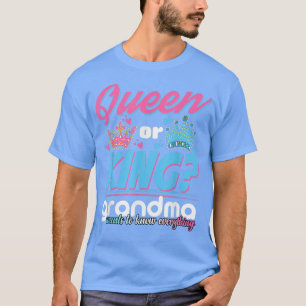 Womens Queen King Grandma Gender Reveal Pink or B T-Shirt