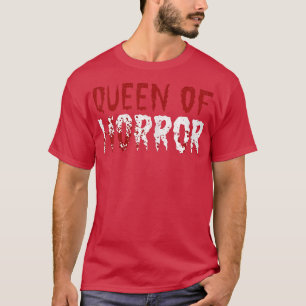 Womens Queen Of Horror Funny Halloween Fan Scary C T-Shirt
