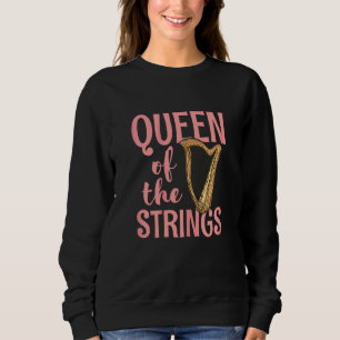 Womens Queen of the strings Quote for a Harp Playe Sweatshirt