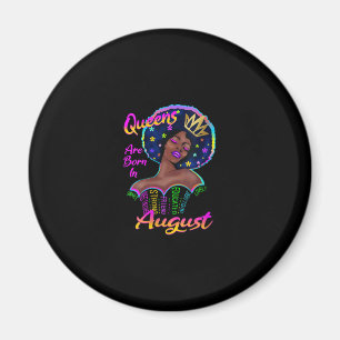 Womens Queens Are Born In August Birthday Black Magnet