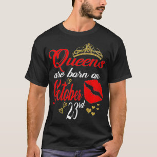Womens Queens are Born on October 23rd Scorpio Bir T-Shirt
