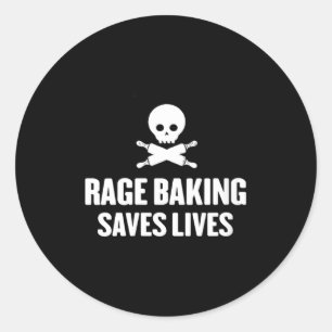 Womens Rage Baking Saves Live Skull Funny Baker Co Classic Round Sticker