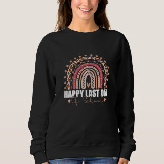 Womens Rainbow Happy Last Day Of School Teacher St Sweatshirt