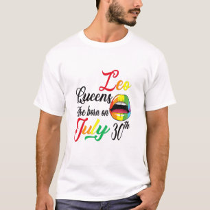Womens Rainbow Lips Queens Are Born On July 30Th L T-Shirt