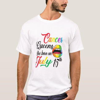 Womens Rainbow Queens Are Born On July 15Th Cancer T-Shirt