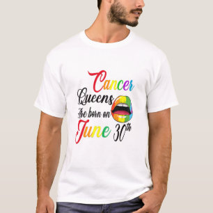 Womens Rainbow Queens Are Born On June 30Th Cancer T-Shirt