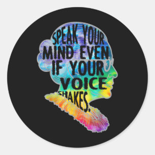 Womens Rbg Speak Your Mind Even If Your Voice Shak Classic Round Sticker
