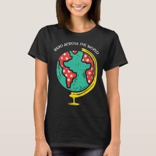 Womens Read Across The World Globe Book  Bookworm T-Shirt