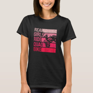 Womens Real Girls Ride Quad Bike Riding Girl ATV T-Shirt