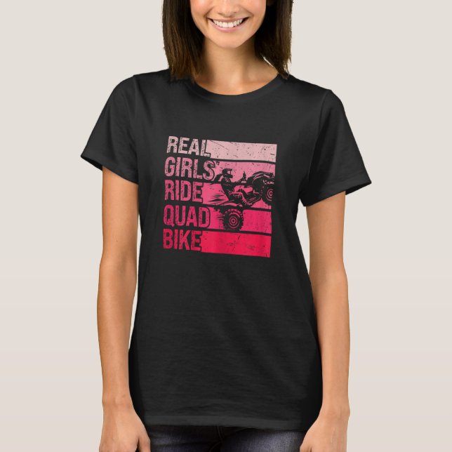 Womens Real Girls Ride Quad Bike Riding Girl  ATV  T-Shirt (Front)