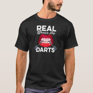Womens Real Women Play Darts Darting Dart Player T T-Shirt