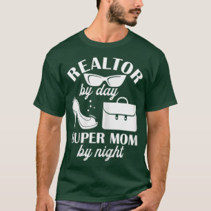 Womens Realtor By Day Super Mum By Night Real Esta T-Shirt