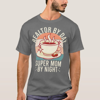Womens Realtor By Day Super Mum By Night Real Esta T-Shirt