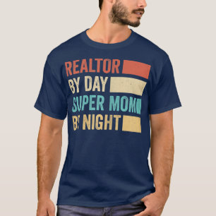Womens Realtor By Day Super Mum By Night Real Esta T-Shirt