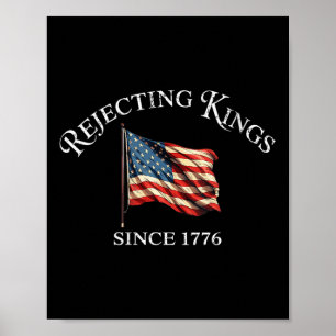 Womens Rejecting Kings Since 1776 Patriotic Usa Fl Poster