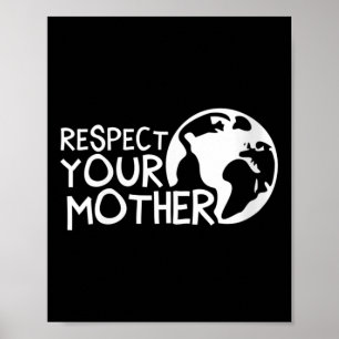 Womens Respect Your Mother, Earth, Nature, Poster